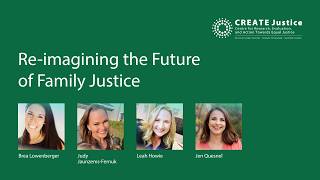 Details Re-Imagining the Future of Family Justice with CREATE Justice Update