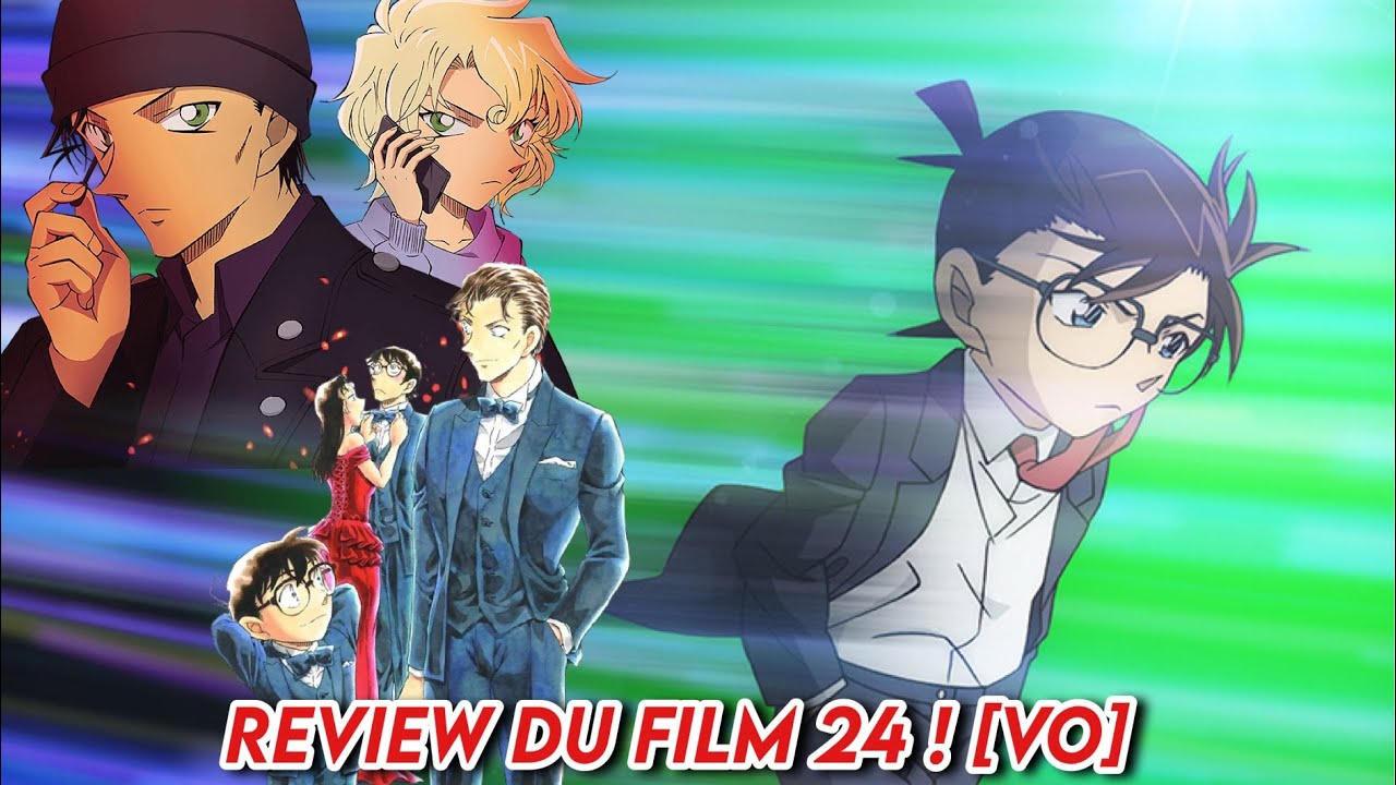 REDIFF #2 - REVIEW DU FILM 24 DE DÉTECTIVE CONAN + ON PARLE DE L'ŒUVRE