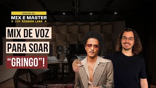 Mixagem de VOZ para soar GRINGO! Semana da mix com Rodrigo Lana (aula 1 de 3)