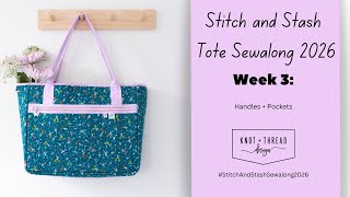 Week 3: Stitch and Stash Tote Sewa-along 2026 Handles + Pockets