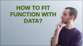 Mathematica: How to fit function with data