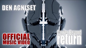 Den Agniset — Carrier Beyond Return (Official Music Video) 2025