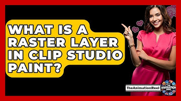 What Is A Raster Layer In Clip Studio Paint? - The Animation Reel