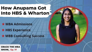 Harvard Business School Admissions | Crack The MBA Show | Ep017 Anupama Kamath