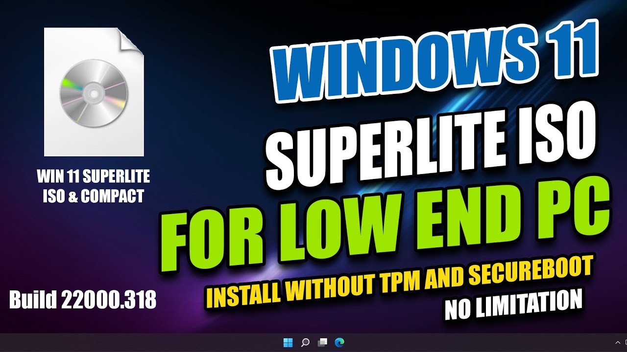 Windows 11 SuperLite Build 22000.318 only for x64 Install Without TPM