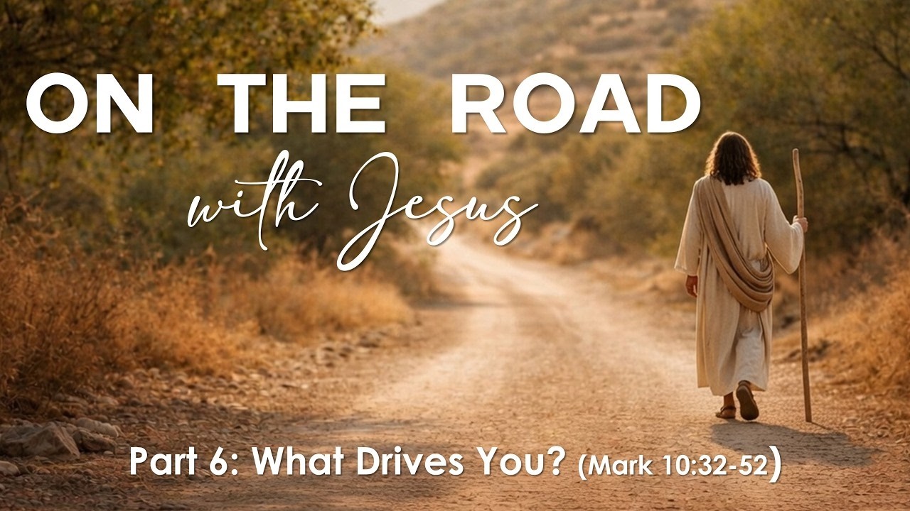2026 03 22 - On the Road with Jesus, part 6