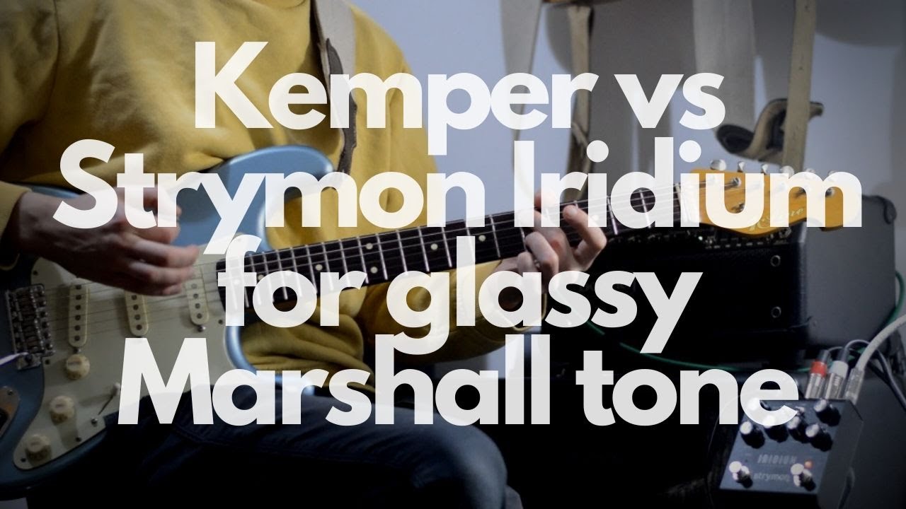 Strymon Iridium vs Kemper || Glassy Marshall tones