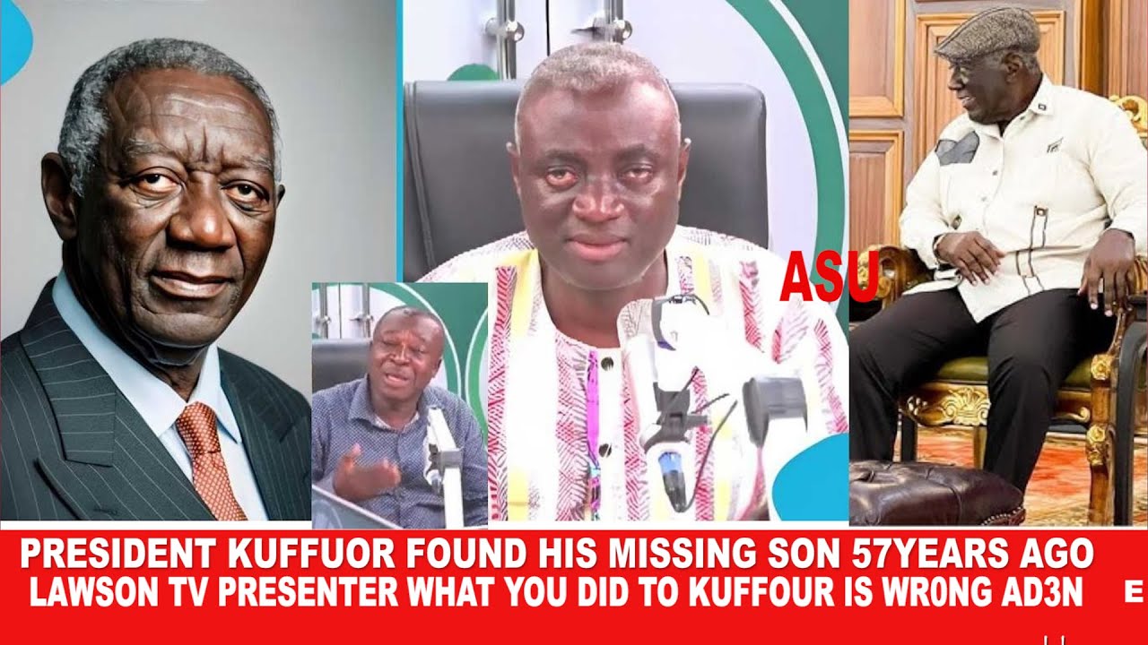 George Kuffour Eeeh President Kuffour son found after 57years Lawson tv learn how to ...