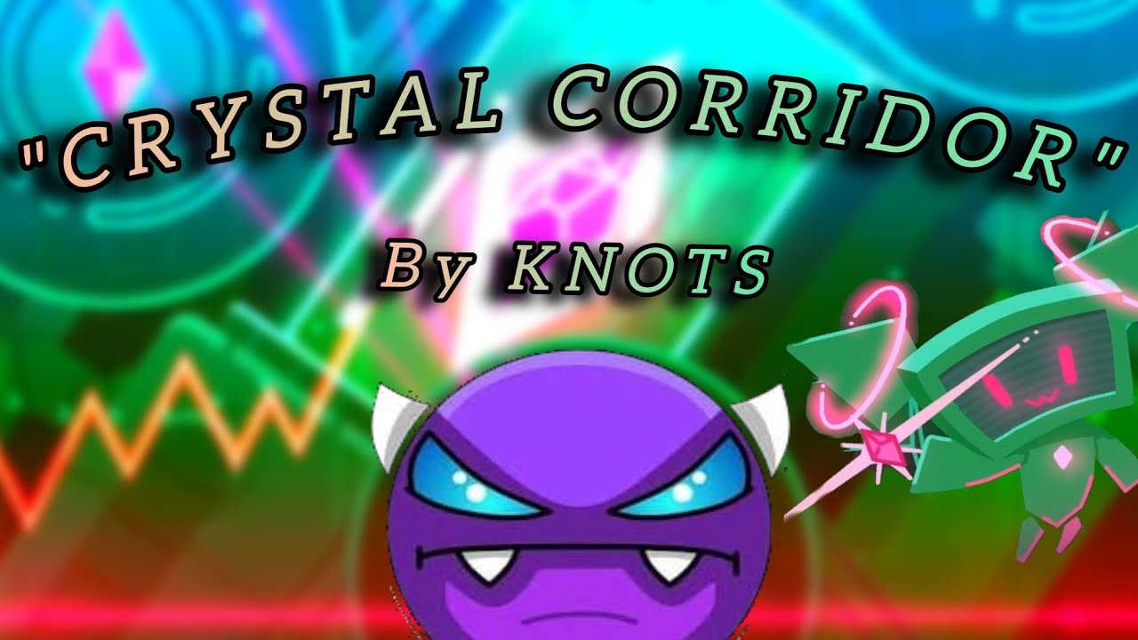 "Crystal Corridor" by KNOTS (100% complete) - Easy demon [All coins] | Geometry Dash | Tavo GD