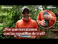 ¿Por qué resvalamos con la zapatilla de trail? · Campobase