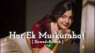 Har Ek Muskurahat | [ Slowed   Reverb ] I Alka yagnik l Suman Ranganathan II AS Lofi #lofi #song 
