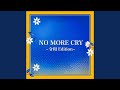 NO MORE CRY (-令和 Edition-)