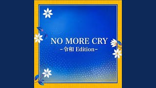 NO MORE CRY (-令和 Edition-) - NO MORE CRY (-Reiwa Edition-) - D-51