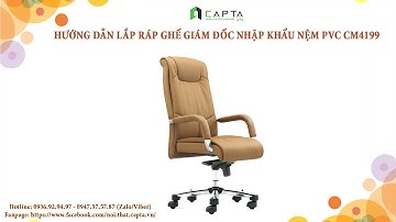Hướng dẫn lắp ráp ghế Giám đốc nhập khẩu nệm PVC CM4199 - Nội Thất Capta