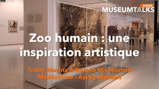 Zoo Humain Une Inspiration Artistique
