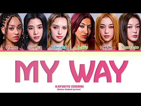 KATSEYE (캣츠아이) 'My Way' (Color Coded Lyrics)