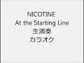 NICOTINE At The Starting Line 生演奏 カラオケ Instrumental cover