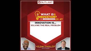 Innovation is solving the real problem :: Dr. Roger Firestien