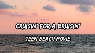 Teen Beach Movie - Cruisin' For A Bruisin' (Lyrics) 🎵🏖
