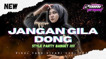 DJ JANGAN GILA DONG STYLE PARTY JINGKRAK JINGKRAK !!!