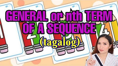 GENERAL OR nth TERM OF A SEQUENCE||TAGALOG MATH TUTORIAL||TEACHER WENG MATH