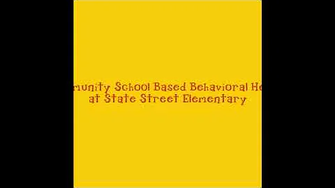 State Street Elementary Community and School Based Behavioral Health