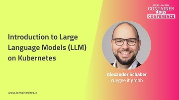 Introduction to Large Language Models (LLM) on Kubernetes - Alexander Schaber
