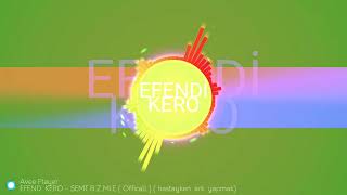 Efendi̇ Kero - Semt Bizimle Remixcan Bass Boxter