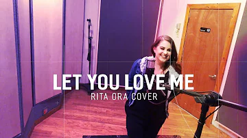 Rita Ora - Let You Love Me COVER by Kayla Melissa Lopez