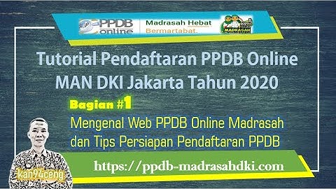 Tutorial PPDB Online MAN DKI Jakarta Tahun 2020 (Bag. #1) Mengenal Website PPDB Online Madrasah DKI