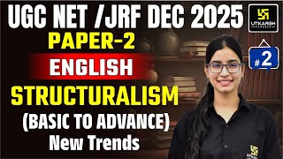 UGC NET/JRF DEC 2025 | Paper 2 | English | Structuralism | New Trends | #2 | Utkarsh UGC NET JRF