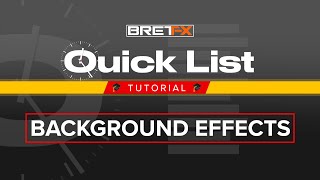 Quick List Tutorial: Background Effects for Final Cut Pro X | BretFX FCPX Plugins & Tutorials