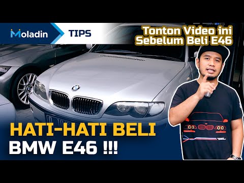 JANGAN BELI BMW E46, SEBELUM TONTON VIDEO INI | TIPS MOBIL BEKAS | MOLADIN