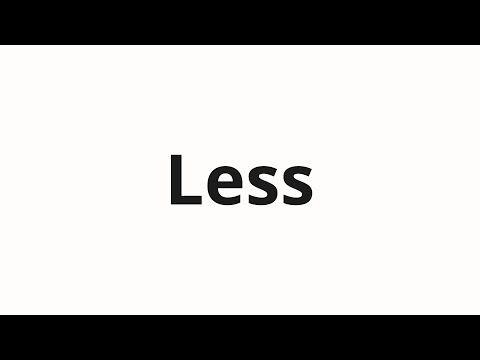 How to pronounce Less