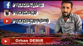 Orhan Demir - Aşkımız Dağlarda Yazar( Azar Azar ) 2018 Deck Kayıt Resimi