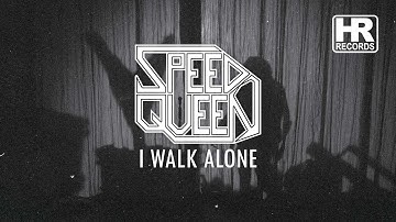 SPEED QUEEN - "I Walk Alone" (OFFICIAL VIDEO | HIGH ROLLER RECORDS)