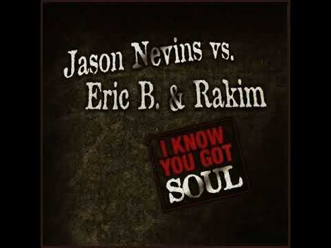 未使用 Jason Nevins - I Know You Got Soul Jason Nevins vs. Eric B. & Rakim - I Know You Got Soul (Mashup