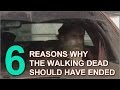 6 Reasons Why The Walking Dead Should Have Already Ended