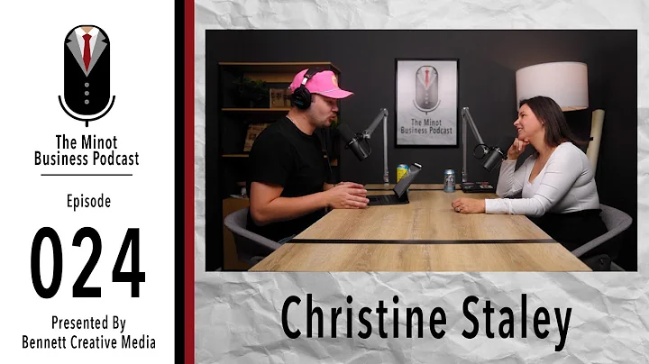 Christine Staley | The Minot Business Podcast 024