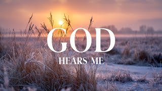 GOD HEARS ME - Calm Soaking Worship Instrumental – Prayer, Meditation & Peace