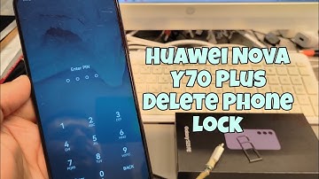 Huawei Nova Y70 Plus. Delete Pin, Pattern, Password Lock.