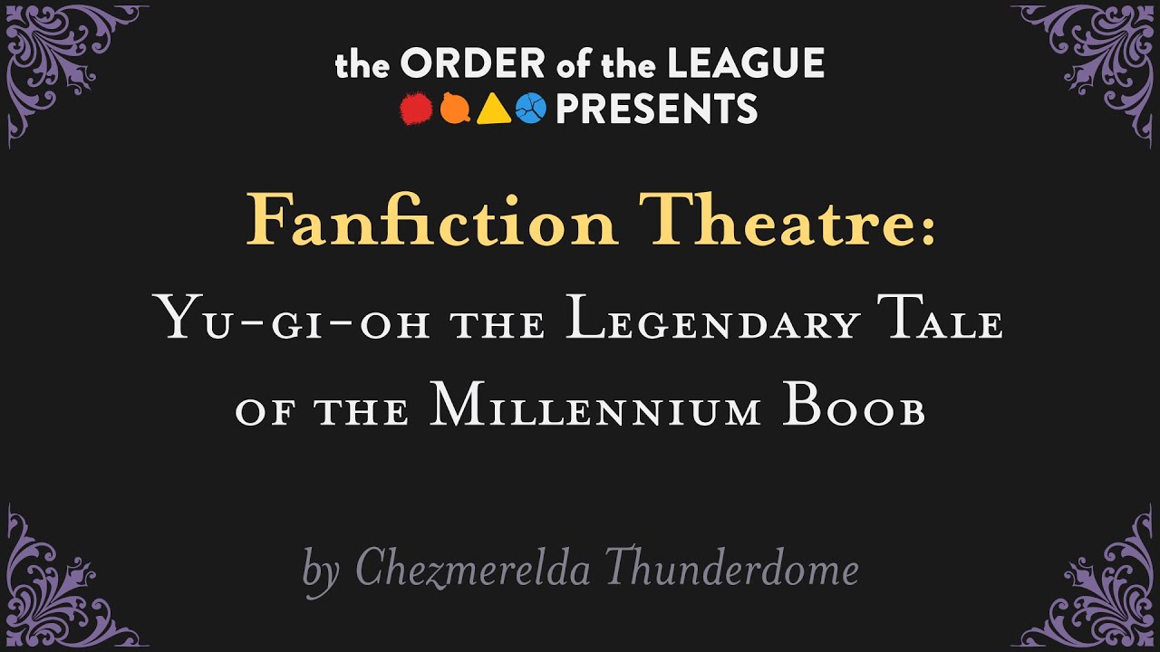 Fanfiction Theatre: Yugioh and the Millennium Boob Ch. 1 & 2 (July 28, 2020)