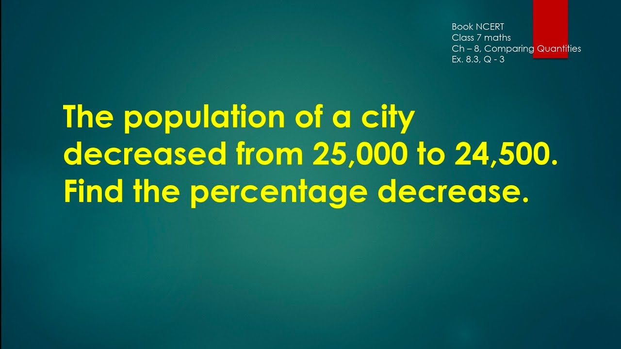 Population Of A City Decreased From 25000 To 24500 Find The Percentage population-of-a-city-decreased-from-25000-to-24500-find-the-percentage
