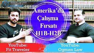 FIT TRAVELER - AVUKAT AYHAN OGMEN - AMERİKA'DA ÇALIŞMA FIRSATI - H1B / H2B VİZELERİ