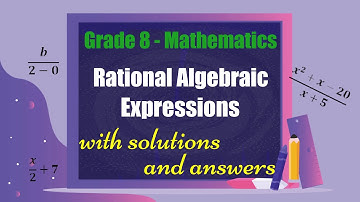 Grade 8 | Mathematics | Rational Algebraic Expression | With Solutions & Answers
