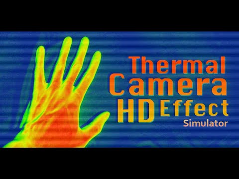 Thermal Camera HD Effect Simulator