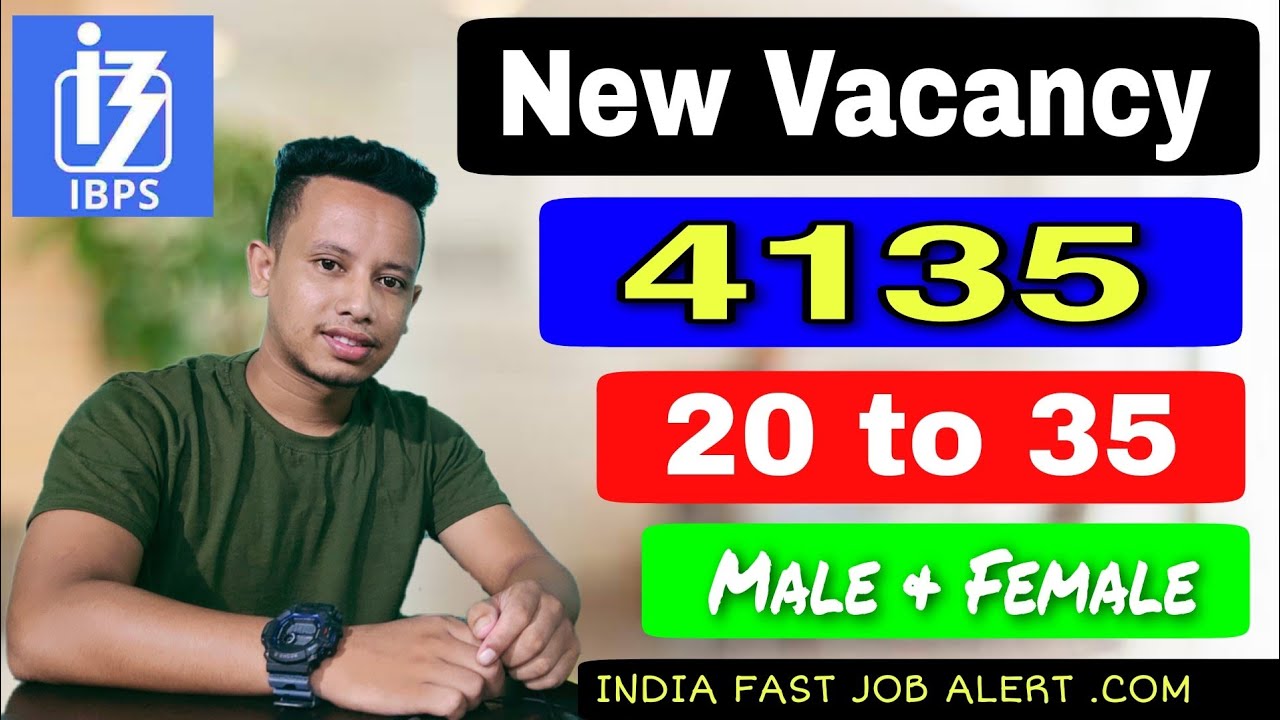 IBPS New Vacancy 2021 || 4135 Vacancies || Pay : ₹56,100/- || All Indian Jobs