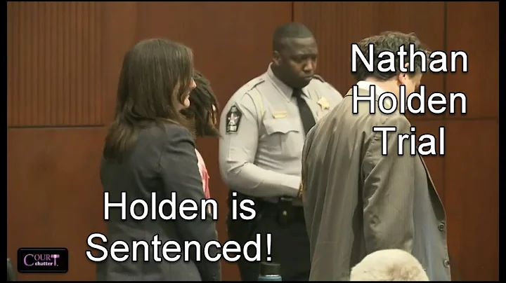 Nathan Holden Trial Sentencing