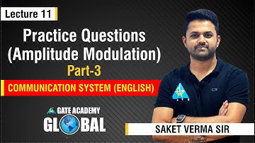 Part - 3 | Practice Questions | (Amplitude modulation) | Lecture 11 | Communication System