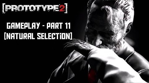Prototype2 Gameplay - Part 11 [Natural Selection]